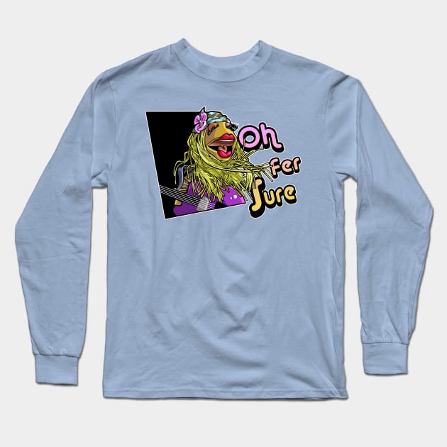 Oh For Sure Long Sleeve T-Shirt by ActionNate